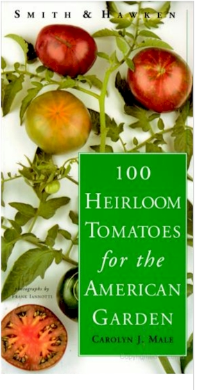 An image of the cover of Carolyn Male’s book, 100 Heirloom Tomatoes for the American Garden.